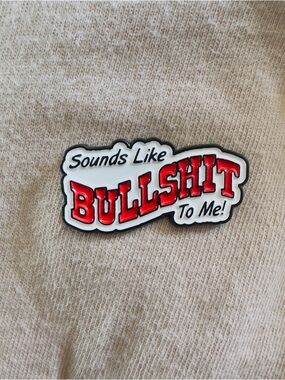 Statement Enamel Pin - Red & White "Sounds Like BULLSHIT To Me!"